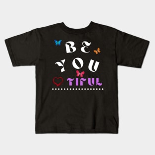 Be You Tiful Heart and Butterflies Kids T-Shirt